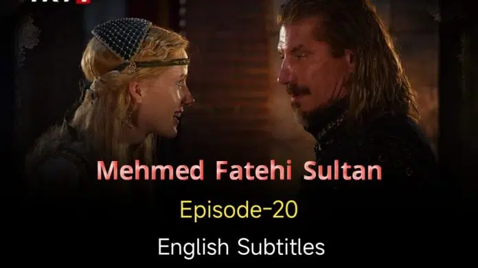 Mehmed Fetihler Sultani Episode 20