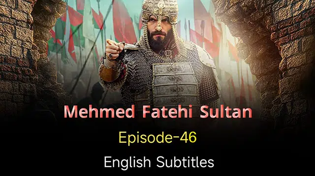 Mehmed Fetcher Sultani Episode 46