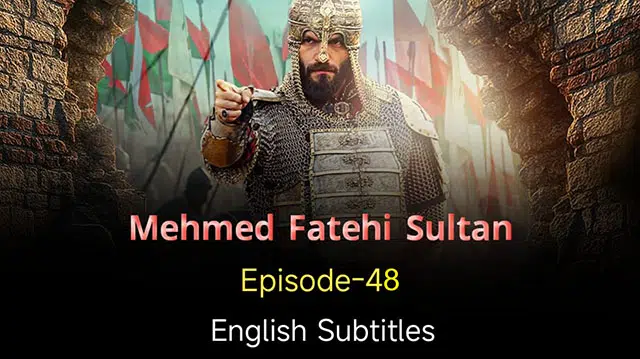 Mehmed Fetcher Sultani Episode 48