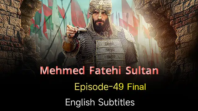 Mehmed Fetcher Sultani Episode 49
