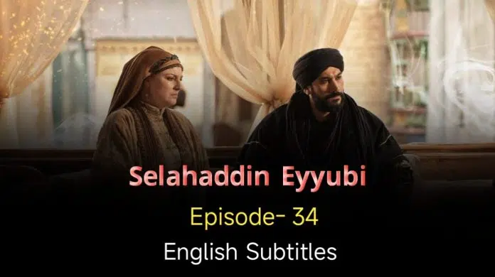 Wath Salahuddin Ayyubi Episode 33 with English subtitles for Free. Salahuddin Ayyubi Season 2 Episode 34