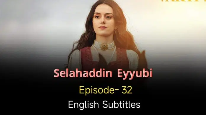 Salahuddin Ayyubi Episode 32