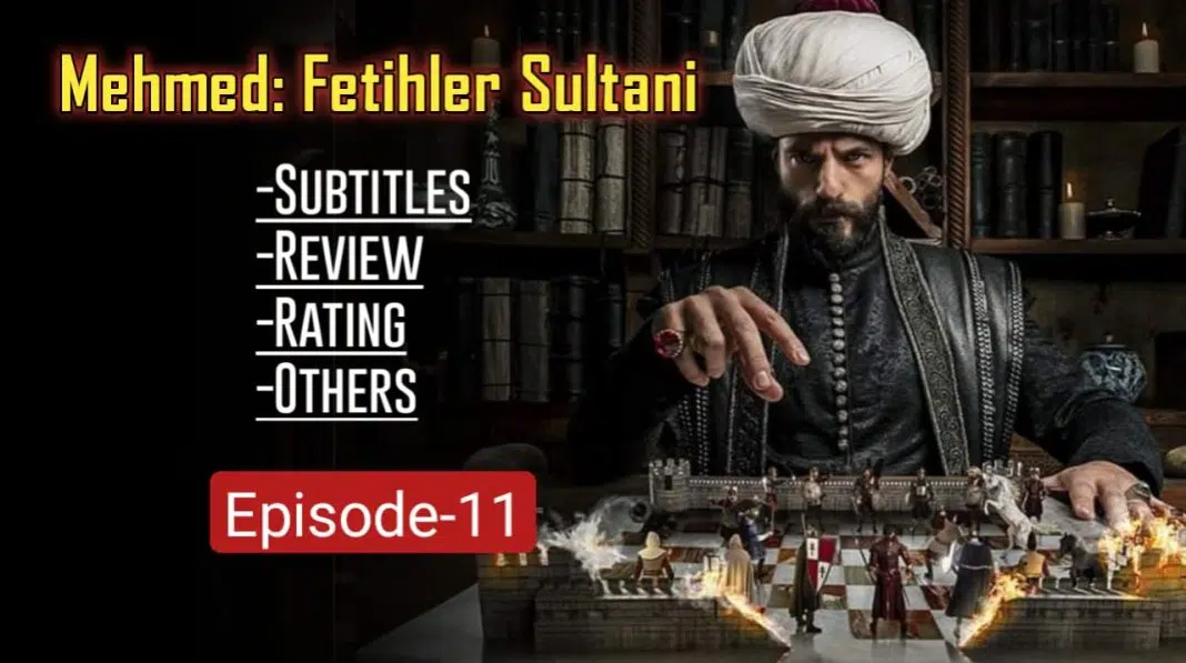 Mehmed Fetihler Sultani Episode 11