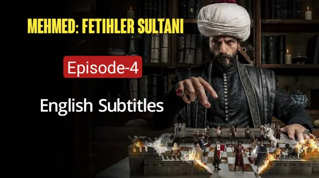 Mehmed Fetihler Sultani Episode 4