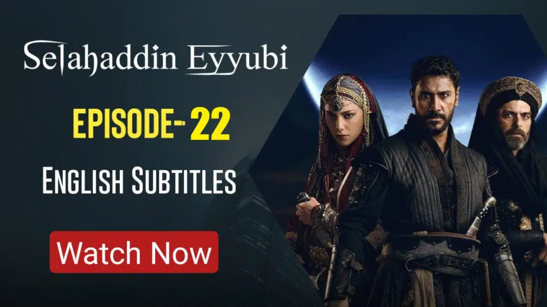 Salahuddin Ayyubi Episodev 22